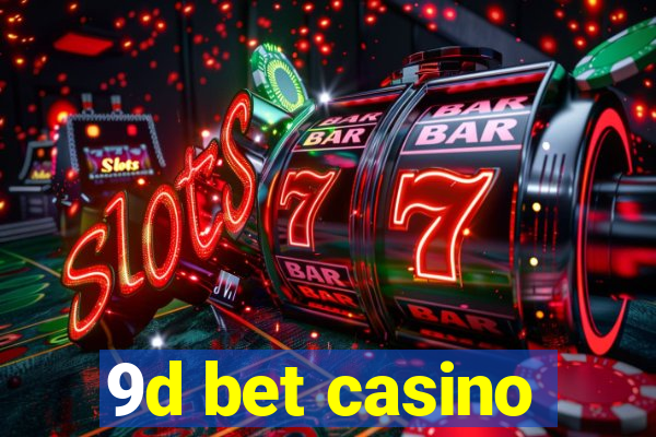 9d bet casino